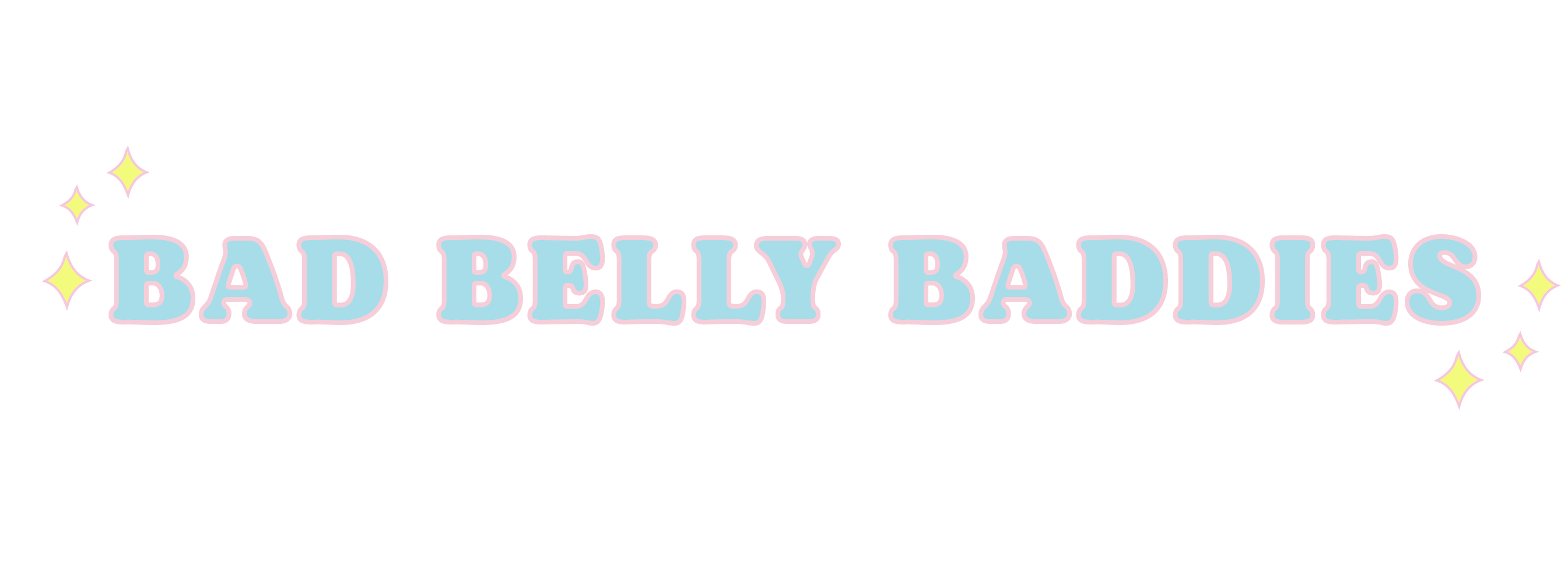 Bad Belly Baddies